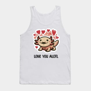 Cute Axolotl Love You Tank Top